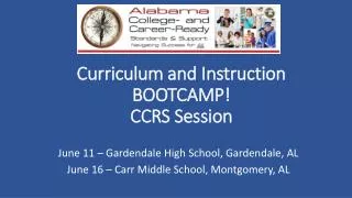 Curriculum and Instruction BOOTCAMP! CCRS Session