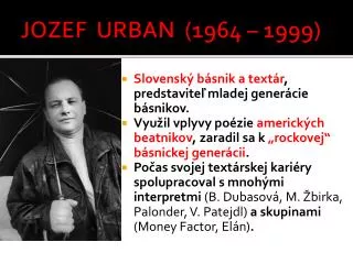 JOZEF URBAN (1964 – 1999)