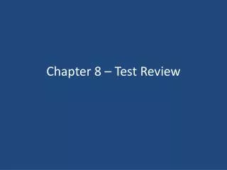 chapter 8 test review