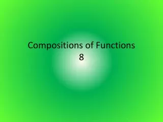 Compositions of Functions 8
