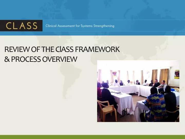 review of the class framework process overview