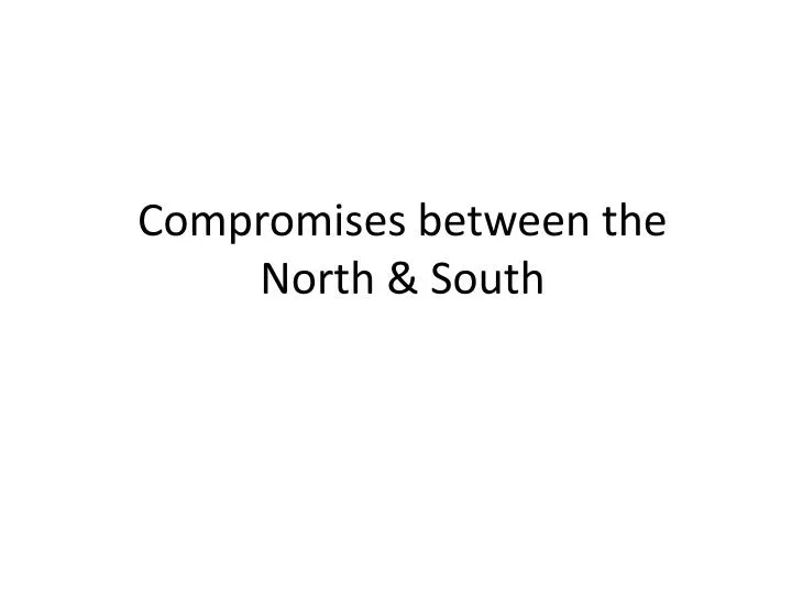 compromises between the north south