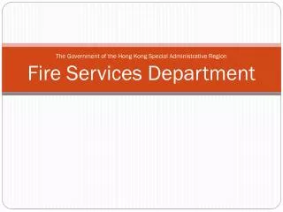 The Government of the Hong Kong Special Administrative Region Fire Services Department