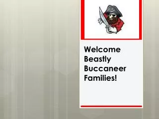 Welcome Beastly Buccaneer Families !