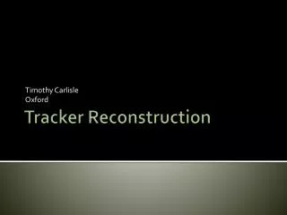 Tracker Reconstruction