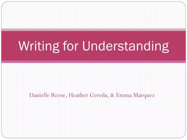 writing for understanding