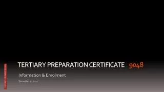 TERTIARY PREPARATION CERTIFICATE 9048