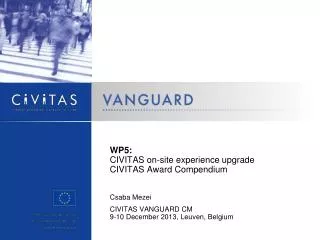 WP5: CIVITAS o n - site experience upgrade CIVITAS Award Compendium Csaba Mezei
