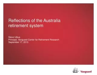 Reflections of the Australia retirement system Steve Utkus