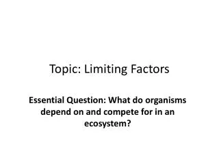 Topic: Limiting Factors