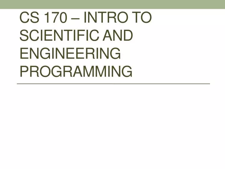 cs 170 intro to scientific and engineering programming