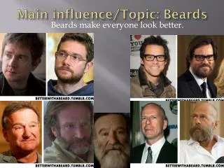 Main influence/Topic: Beards