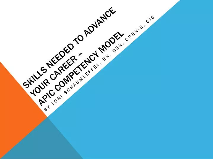 skills needed to advance your career apic competency model