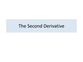 The Second Derivative