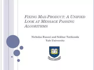Fixing Max-Product: A Unified Look at Message Passing Algorithms