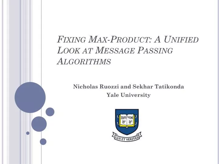 fixing max product a unified look at message passing algorithms