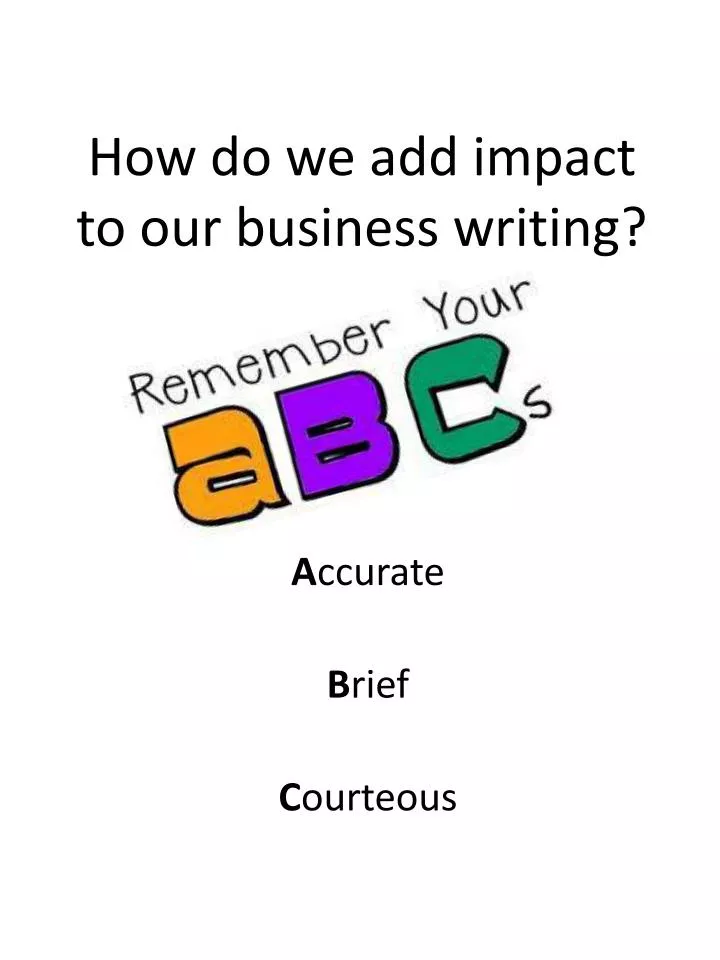 how do we add impact to our business writing