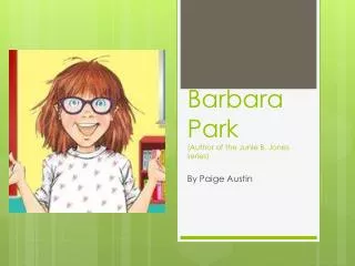 Barbara Park (Author of the Junie B. Jones series)