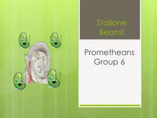 Stallone Beans!