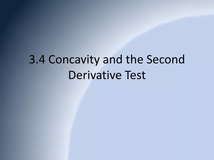 3 4 concavity and the second derivative test