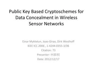 Public Key Based Cryptoschemes for Data Concealment in Wireless Sensor Networks