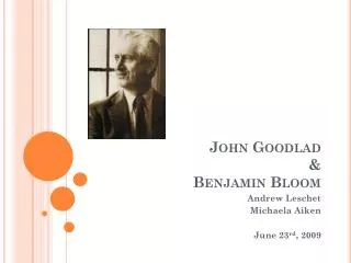 John Goodlad &amp; Benjamin Bloom