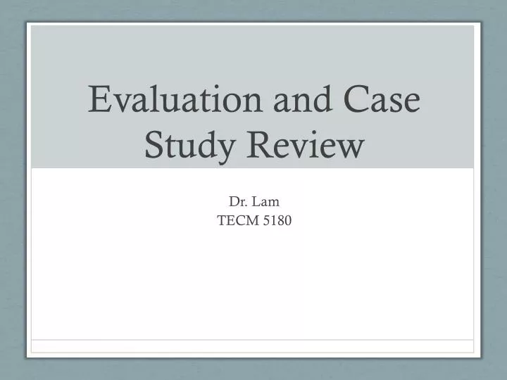 evaluation and case study review