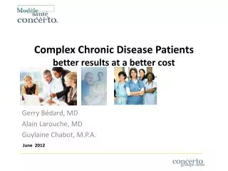 Complex Chronic Disease Patients better results at a better cost