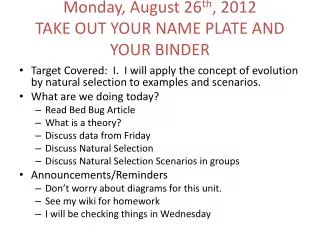 Monday, August 26 th , 2012 TAKE OUT YOUR NAME PLATE AND YOUR BINDER