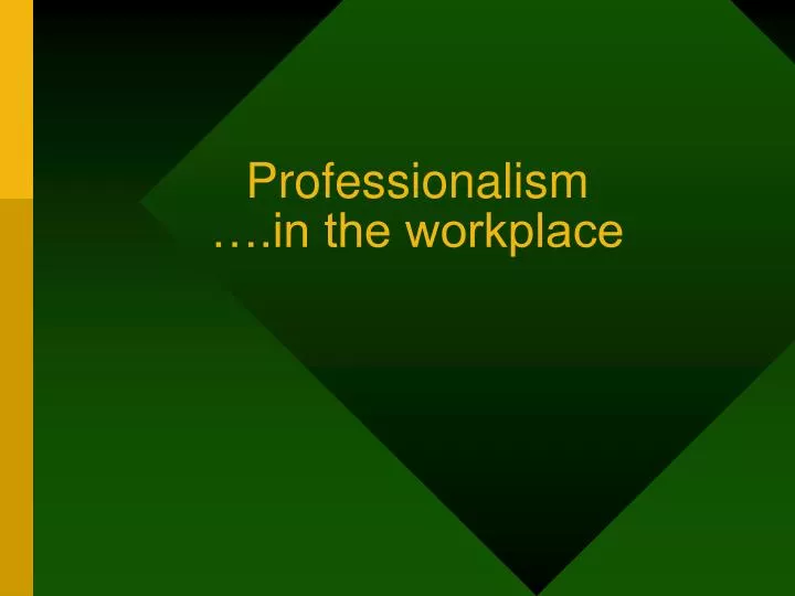 professionalism in the workplace