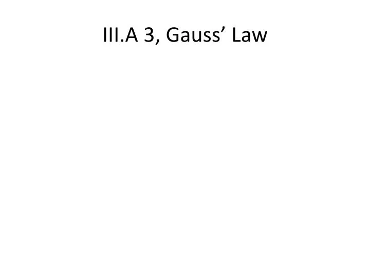 iii a 3 gauss law