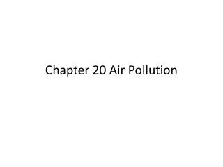 Chapter 20 Air Pollution