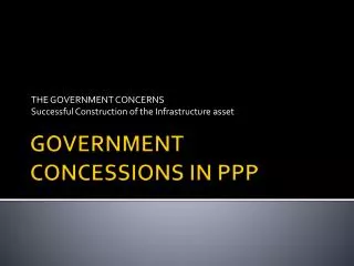 GOVERNMENT CONCESSIONS IN PPP