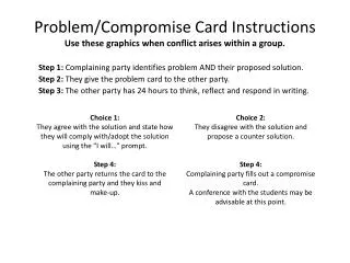 Problem/Compromise Card Instructions Use these graphics when conflict arises within a group.