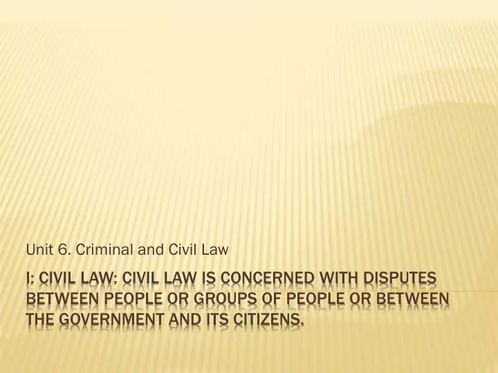 unit 6 criminal and civil law
