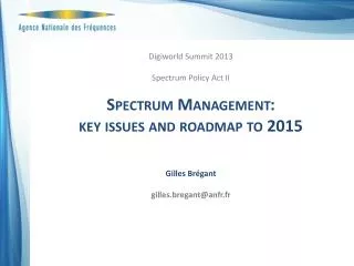 Digiworld Summit 2013 Spectrum Policy Act II Spectrum Management: