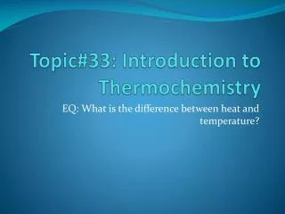 topic 33 introduction to thermochemistry