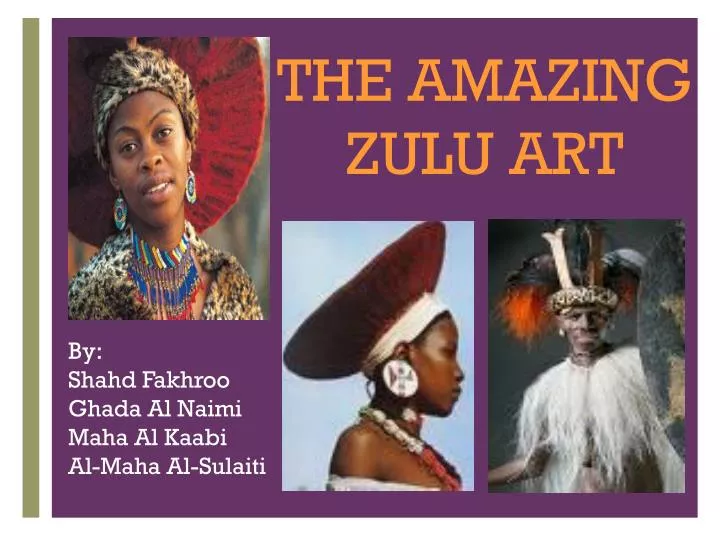 the amazing zulu art