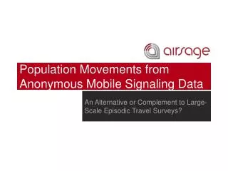 Population Movements from Anonymous Mobile Signaling Data