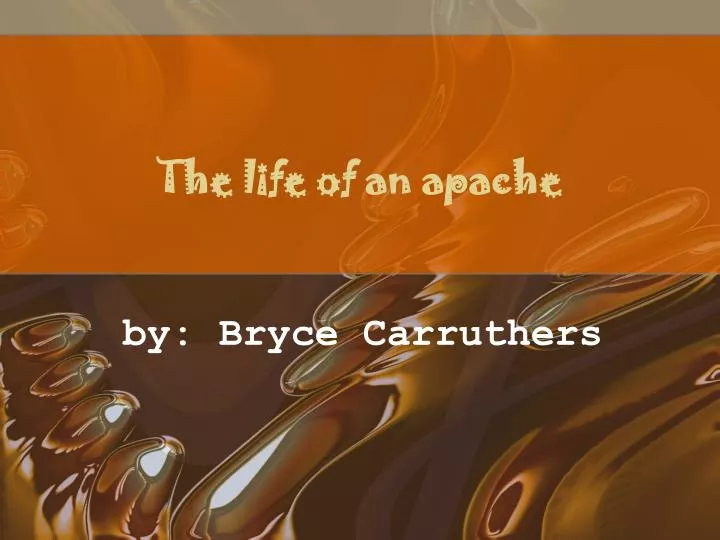 the life of an apache