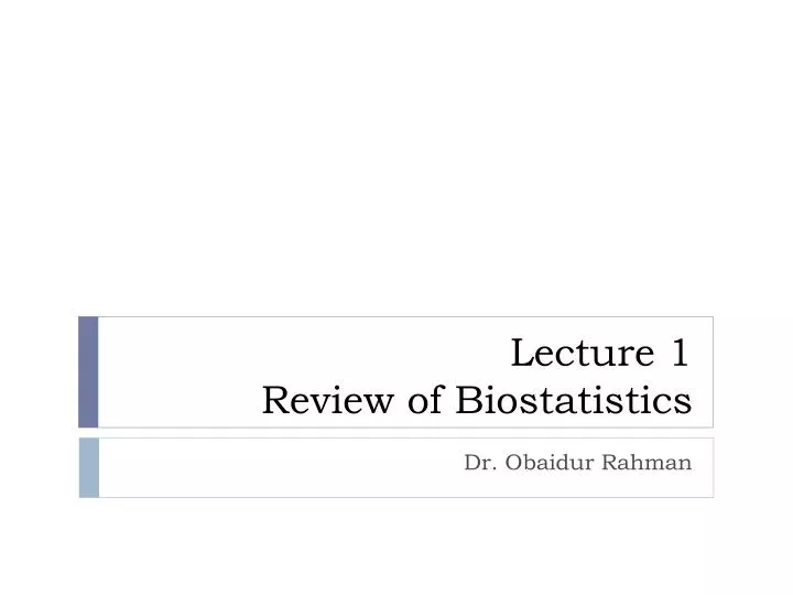 lecture 1 review of biostatistics