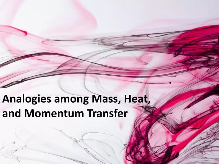 analogies among mass heat and momentum transfer