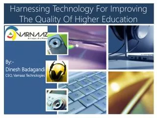 Harnessing Technology For Improving The Quality Of Higher Education