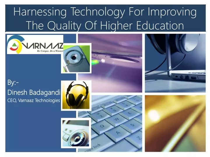 harnessing technology for improving the quality of higher education