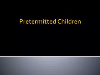 Pretermitted Children