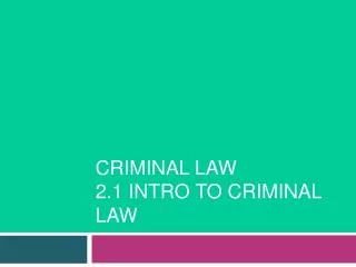 Criminal Law 2.1 Intro To Criminal Law