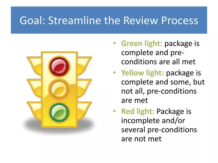 goal streamline the review process