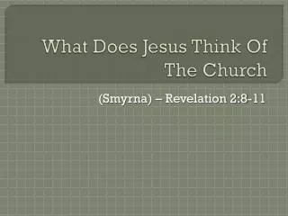 What Does Jesus Think Of The Church