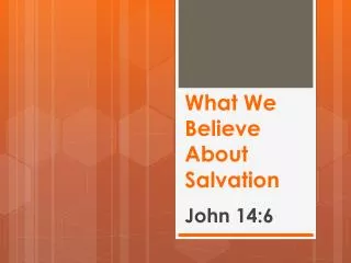 What We Believe About Salvation