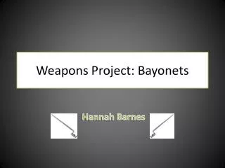 Weapons Project: Bayonets
